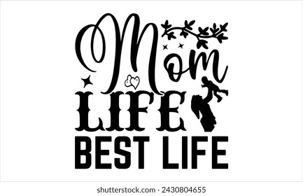 
Mom Life, Best Life -mom t shirt design, Hand drawn lettering phrase, Calligraphy t shirt design,Files for Cutting Cricut and Silhouette, card, flyer, EPS 10