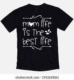 MOM LIFE IS THE BEST LIFE T-shirt Design.