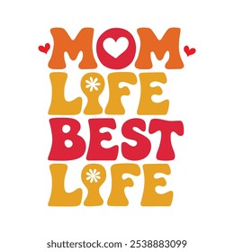 Mom Life Mejor Vida Tipografía Diseño de camiseta