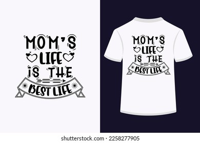 Mom life is the best life typography t-shirt design. This is an editable and printable high-quality vector file.