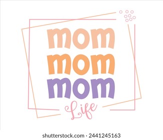 mom mom mom life design