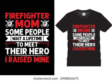 Mom life and firefighter wife , Firefighter creative t-shirt design vector. I still play with free trucks. graphic tshirt design.
 Firefighters apparel. print template for t shirt. Firefighter saying 