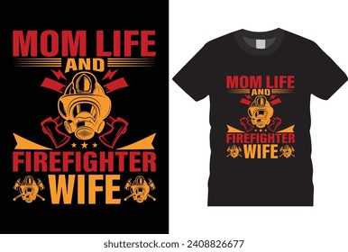 Mom life and firefighter wife , Firefighter creative t-shirt design vector. I still play with free trucks. graphic tshirt design.
 Firefighters apparel. print template for t shirt. Firefighter saying 