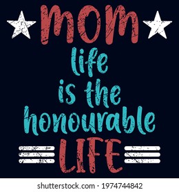 Mom life is the honorable life. Mother's life concept.