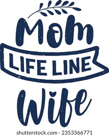 Mom life line wife t-shirt design