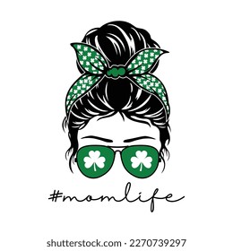 Mom Life Messy Bun Shirt, Messy Bun Vector, Mom Life Shirt, St Patricks Day Mom Life Shirt, Mom Life Mother's Day Vector