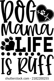 Mom life is Ruff, Dog Mom, Fur mom, Fur Mama, Dog Lover, Svg, Dxf, Png, Svg files for, Silhouette,  Fur babies, Fur Baby, Cut files