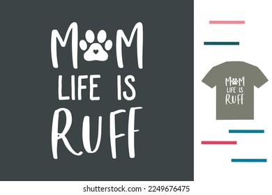 Mom life is ruff t shirt design