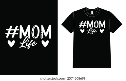 Mom Life Shirt design, Typography For Mother Day T-shirt.