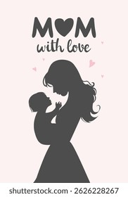 Mom with love greeting card. Happy Mother's day. Mother holding baby son In arms simple silhouette design, vector illustration
