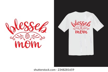 Mom love T Shirt design, Mothers day, mothers love, happy mom Gift tee, Best mother's day element , 
lettering mom or best mom t shirt Design