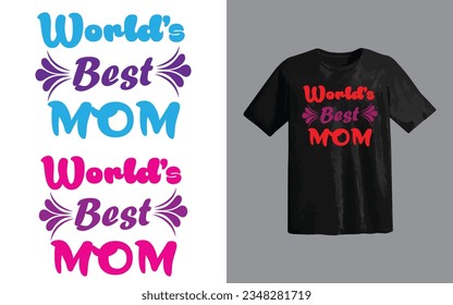 Mom love T Shirt design, Mothers day, mothers love, happy mom Gift tee, Best mother's day element , 
lettering mom or best mom t shirt Design