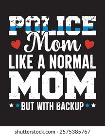 Mom Love Themed design Perfect Gift for Mother’s Day, t shirt design 
Sports Moms, Nurses Moms, police mom,
