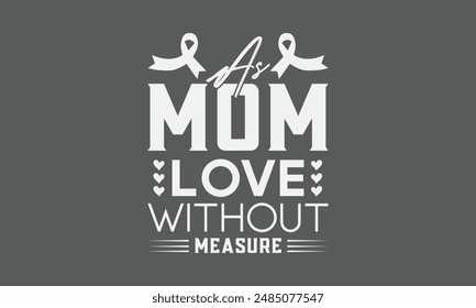 as mom love without measure-mom t shirt design lettering and decoration elements,Hand drawn vintage illustration with hand Cricut for,Cut Files For stickers, Templet, mugs, etc Vector EPS 10
