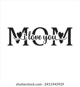 mom i love you background inspirational positive quotes, motivational, typography, lettering design