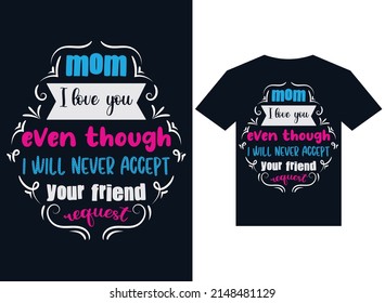 mamá te amo aunque nunca aceptes tu solicitud de amistad diseño de camisetas tipografía ilustración vectorial para imprimir