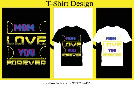 mom love you forever t-shirt design