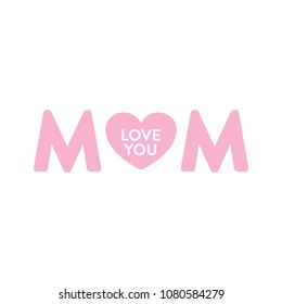 Mom Love You Heart Mother's Day Holiday Vector Text Background For Flyers, Posters, Marketing, Social Media