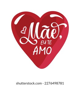 Mom I love you (Mae eu te amo) handwritten text in Portuguese Mother's day template. Phrase for greeting card, invitation, banner, poster. Modern brush calligraphy, hand lettering typography