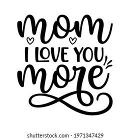 mom I love you more