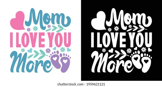 Mom I Love You More Printable Vector Illustration