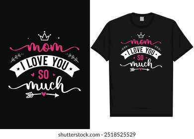 Mãe eu te amo muito feliz dia da mãe mãe mãe mãe tipografia gráfico tshirt design