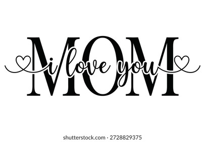 Mom Love You Script Typography