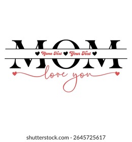 Mom Love You Split Monogram Design