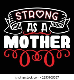 Mom Loved Strong Beautiful T-Shirt Design, Vector File.