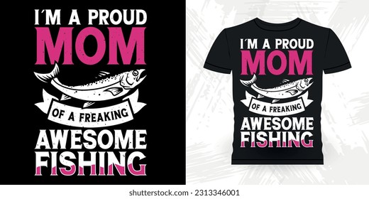 Mom Lover Mother's Day Funny Fishing Fisherman Retro Vintage Fish T-shirt Design 