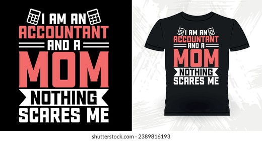 Mom Lover Mother's Day Funny Retired Accounting Auditor Retro Vintage Accountant T-shirt Design