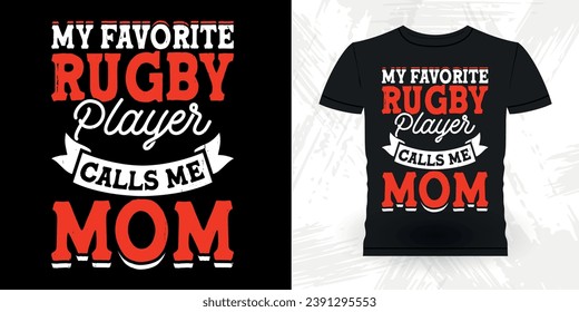 Mom Lover Mother's Day Funny Rugby Player Coach Vintage Rugby Player T-shirt Design