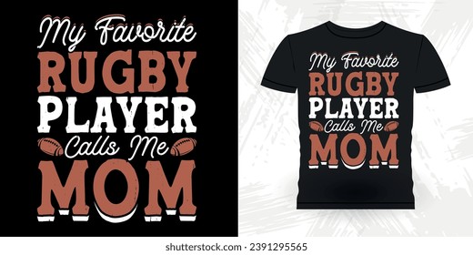 Mom Lover Mother's Day Funny Rugby Player Coach Vintage Rugby Player T-shirt Design