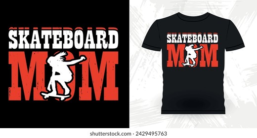 Mom Lover Mother's Day Funny Skating Skater Skateboard Retro Vintage T-shirt Design