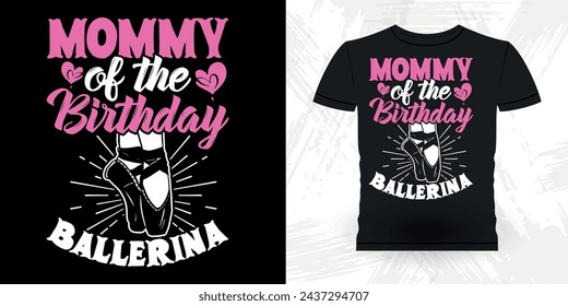 Mom Lover Mother's Day Funny Dancing Gift Retro Vintage Ballerina Ballet Dance T-shirt Design