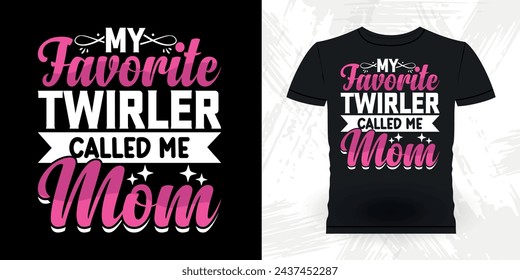 Mom Lover Mother's Day Funny Retro Vintage Baton Twirling T-shirt Design svg