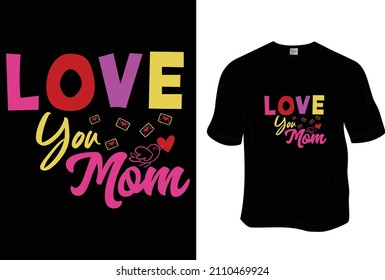 Mom lovers T- Shirt, Unisex, 100% Typography, Vector graphic for t shirt and print design. Greeting card,  Poster, Mug Design.