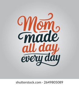 Mom Made All Day Every Day Hand Drawn Vector