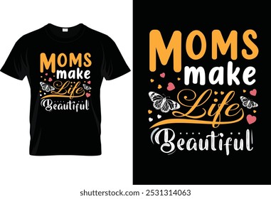 "Mom Make Life Beautiful" t-shirt celebrates the beauty of motherhood! A perfect design for proud moms, showcasing love, strength, and the joy they bring to life. Ideal for casual wear or gifting.