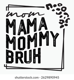 Mom Mama Mommy Bruh Retro T shirt Design Sublimation