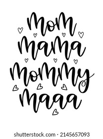 Mom Mama Mommy Maaa - funny mom quote lettering inscription with outlined heart in white background