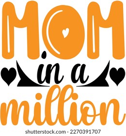 Mom in a million, design and vector file.