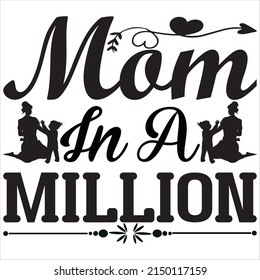 MOM IN A MILLION t shirt design vector file.