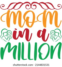 mom in a million t-shirt design vector file.