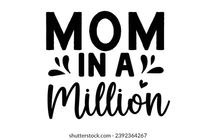mom in a million, t-shirt design vector file