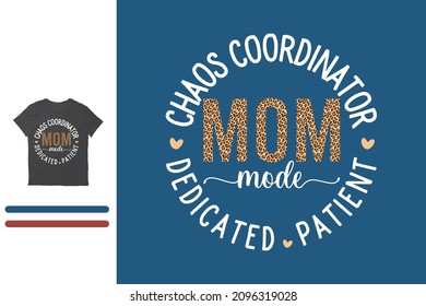 Mom mode chaos coordinator  t shirt 