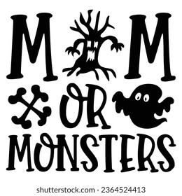 Mamá o monstruos - Diseño de camisetas de Halloween Feliz, Halloween Feliz, Diseño de Citas de agradecimiento, Paquete de Archivos Editables EPS vectores, puede descargar este Diseño.