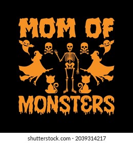 Mom Of Mosnter T- Shirts