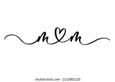 Mom. Mothers day greeting. Continuous lettering line script cursive inscription for poster, banner, gift card, t shirt print, label, badge