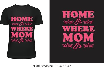 Mom and Mother,s day T-shirt Design